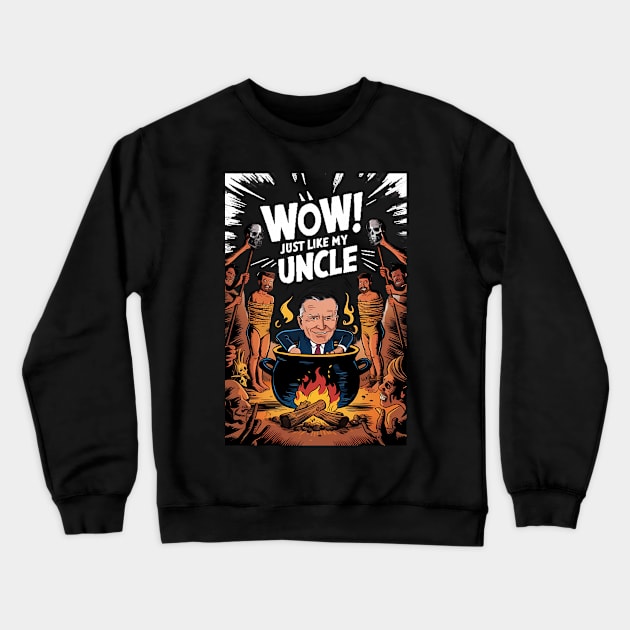 Cannibals Ate My Uncle Joe Biden Crewneck Sweatshirt by coollooks